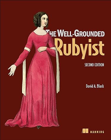 the well grounded rubyist 2nd edition david a black 1617291692, 978-1617291692