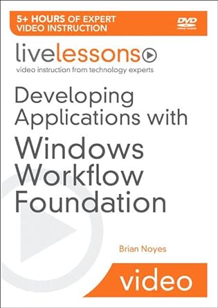 developing applications with windows workflow foundation 1st edition brian noyes 0321503139, 978-0321503138