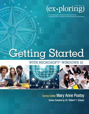 exploring getting started with microsoft windows 10 1st edition mary anne poatsy ,robert grauer 0134403568,