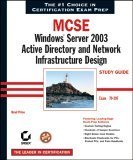 mcse windows server 2003 active directory and network infrastructure design study guide 1st edition brad