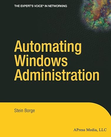automating windows administration 1st edition stein borge 1590593979, 978-1590593974