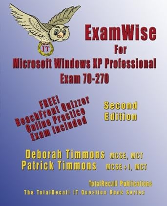 examwise for microsoft windows xp professional exam 70 270 2nd edition deborah timmons ,patrick timmons