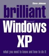 brilliant microsoft windows xp what you need to know and how to do it 1st edition steve johnson 0132001357,