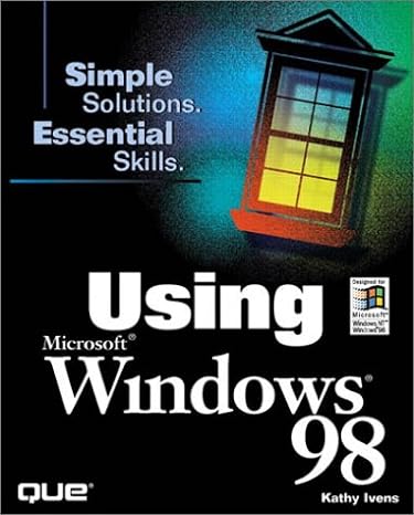 using microsoft windows 98 1st edition kathy ivens 0789715945, 978-0789715944