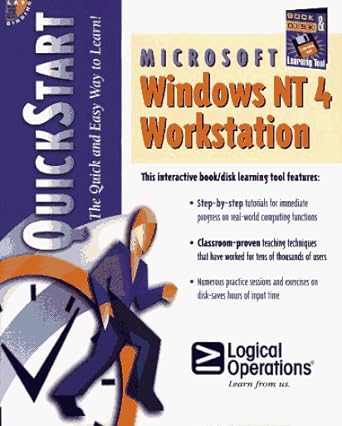 quickstart the quick and easy way to learn microsoft windows nt 4 workstation 1st edition richard p scott