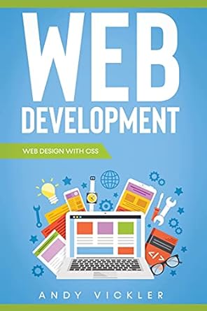 web development web design with css 1st edition andy vickler 1955786178, 978-1955786171