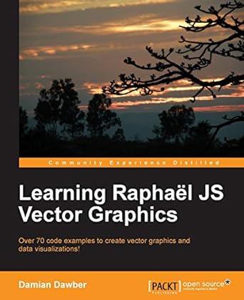 learning raphael js vector graphics over 70 code examples to create vector graphics and data visualizations