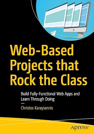 web based projects that rock the class build fully functional web apps and learn through doing 1st edition