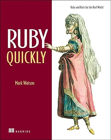 ruby quickly ruby and rails for the real world 1st edition mark watson 1932394745, 978-1932394740