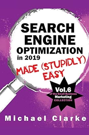 search engine optimization in 2019 made easy vol 6 1st edition michael clarke 1970119179, 978-1970119176