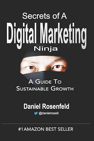 secrets of a digital marketing a guide to sustainable growth 1st edition mr daniel m rosenfeld 9655723623,