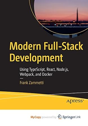 modern full stack development using typescript react node js webpack and docker 1st edition frank zammetti