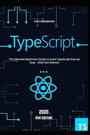 typescript the ultimate beginners guide to learn typescript step by step 2020 1st edition max beerbohm ,moaml