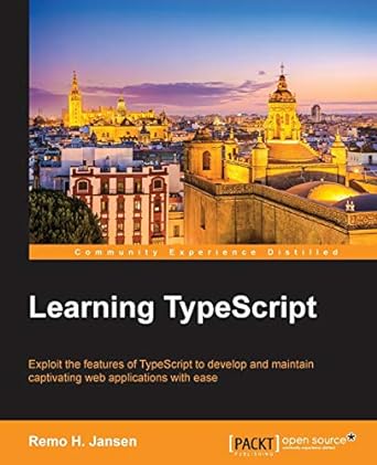 learning typescript exploit the features of typescript to develop and maintain captivating web applications