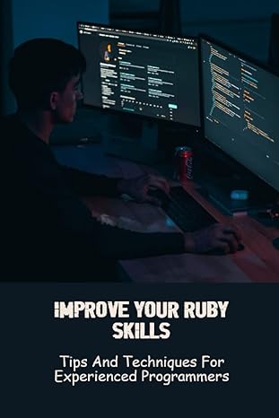 improve your ruby skills tips and techniques for experienced programmers 1st edition bret holbert b0bzfjmkvy,