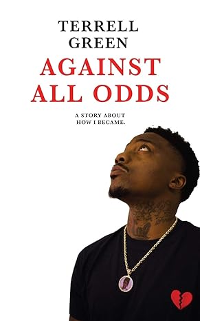 against all odds a story about how i became 1st edition terrell green ,blair caffey ,mia francois 1952561086,