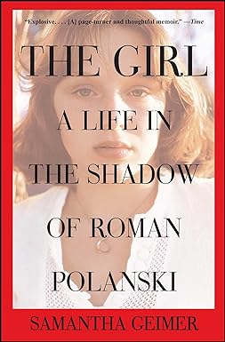 the girl a life in the shadow of roman polanski 1st edition samantha geimer 1476716846, 978-1476716848