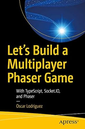 lets build a multiplayer phaser game with typescript socket io and phaser 1st edition oscar lodriguez