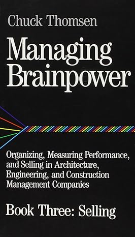 managing brainpower organizing measuring performance and selling in architecture engineering and construction