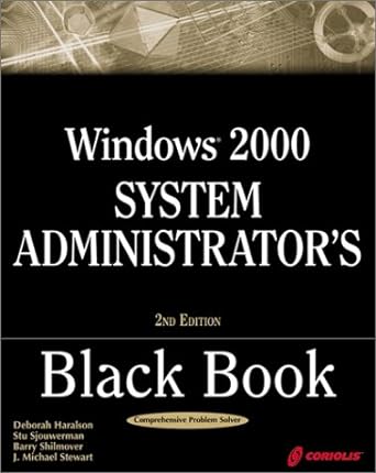 windows 2000 system administrators black book 2nd edition deborah haralson ,stu sjouwerman ,barry shilmover