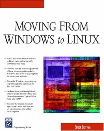 moving from windows to linux 1st edition chuck easttom 1584502800, 978-1584502807