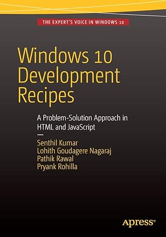 windows 10 development recipes a problem solution approach in html and javascript 1st edition senthil kumar