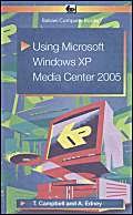 using microsoft windows xp media center 2005 1st edition t campbell ,andrew edney 0859345653, 978-0859345651