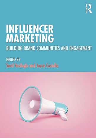 influencer marketing building brand communities and engagement 1st edition sevil yesiloglu ,joyce costello