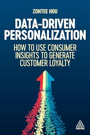 Data Driven Personalization How To Use Consumer Insights To Generate Customer Loyalty