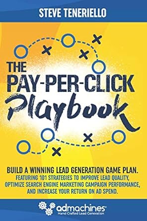 the pay per click playbook build a winning lead generation game plan featuring 101 strategies to improve lead
