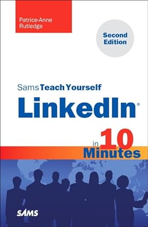 sams teach yourself linkedin in 10 minutes 2nd edition patrice anne rutledge 0672335441, 978-0672335440