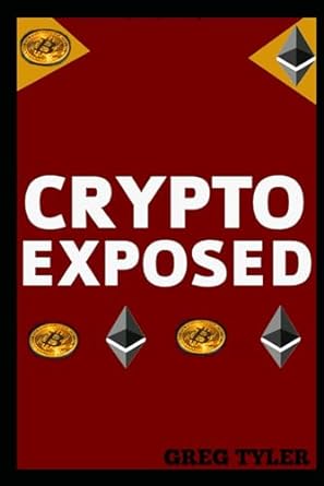 crypto exposed the hidden truth about cryptocurrency a crypto guide before investing trading and mining