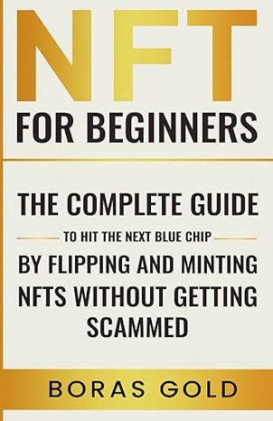 nft for beginners 1st edition boras gold 979-8358506947