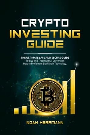 crypto investing guide 1st edition noah herrmann 979-8424727924