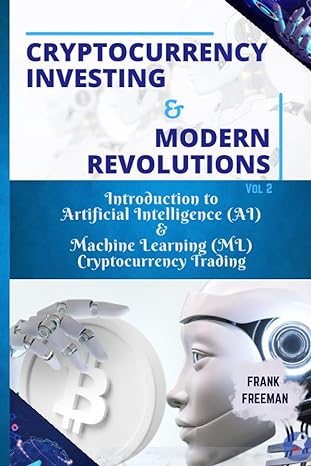 cryptocurrency investing and modern revolutions 1st edition frank freeman 979-8852547965
