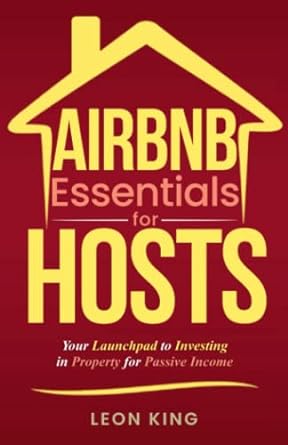 airbnb essentials for hosts 1st edition leon king 979-8367315981