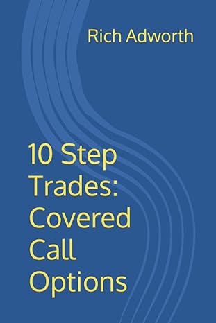 10 step trades covered call options 1st edition rich adworth 979-8357827913