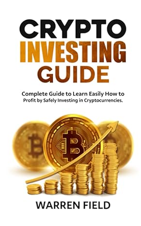 crypto investing guide 1st edition warren field 979-8838290816