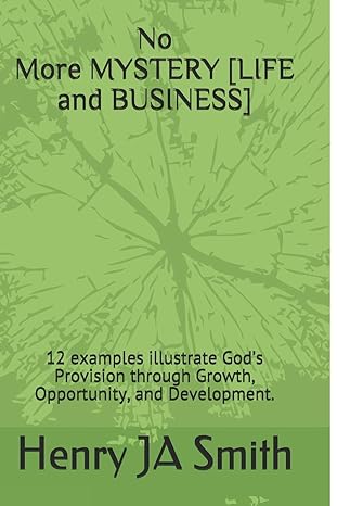 no more mystery life and business 12 examples illustrate how gods provision comes through growth opportunity
