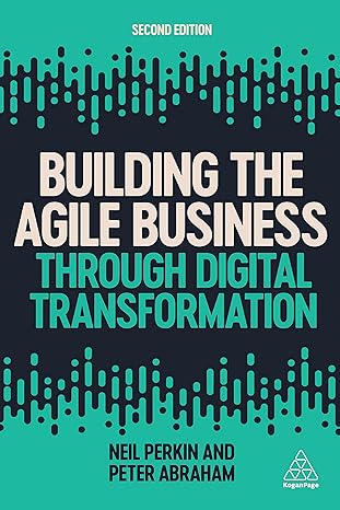 building the agile business through digital transformation 2nd edition neil perkin ,peter abraham 1789666538,