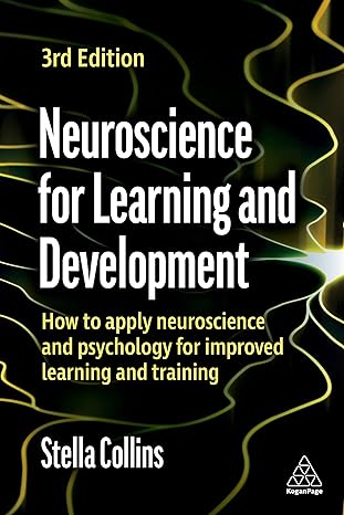 neuroscience for learning and development how to apply neuroscience and psychology for improved learning and
