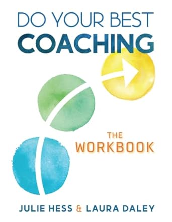 do your best coaching the workbook 1st edition laura daley ,julie hess 979-8985762938