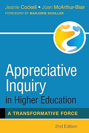 appreciative inquiry in higher education a transformative force 2nd edition jeanie cockell ,joan