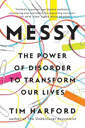 messy the power of disorder to transform our lives 1st edition tim harford 1594634807, 978-1594634802