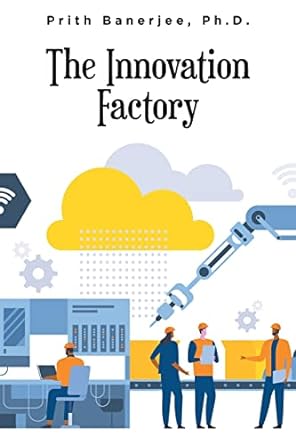 the innovation factory 1st edition prith banerjee ph d 979-8885053150