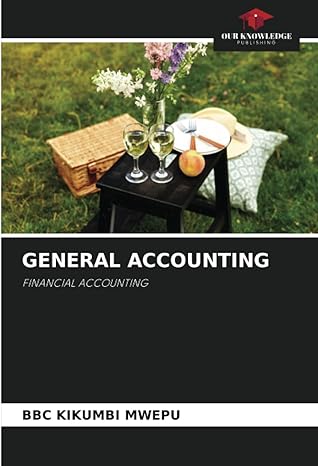 general accounting financial accounting 1st edition bbc kikumbi mwepu 6206329488, 978-6206329480