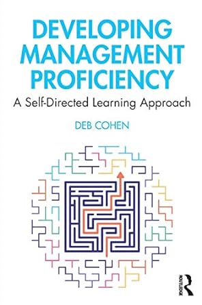 developing management proficiency a self directed learning approach 1st edition deb cohen 0367253100,