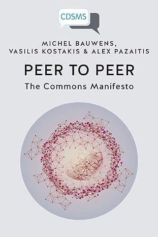 peer to peer the commons manifesto 1st edition michel bauwens ,vasilis kostakis ,alex pazaitis 1911534777,