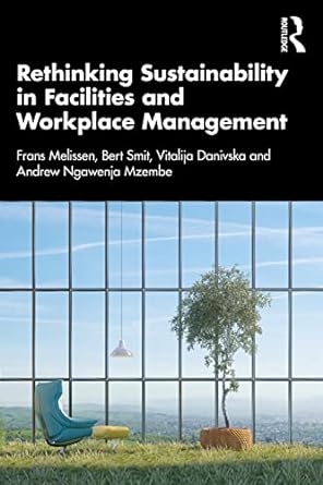 rethinking sustainability in facilities and workplace management 1st edition frans melissen ,bert smit