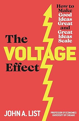 the voltage effect how to make good ideas scale 1st edition john a list 0241556848, 978-0241556849